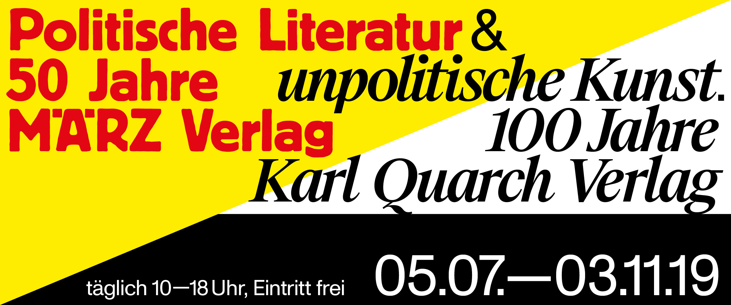 Politische Literatur & unpolitische Kunst. 50 MÄRZ Verlag – 100 Jahre Karl Quarch Verlag
